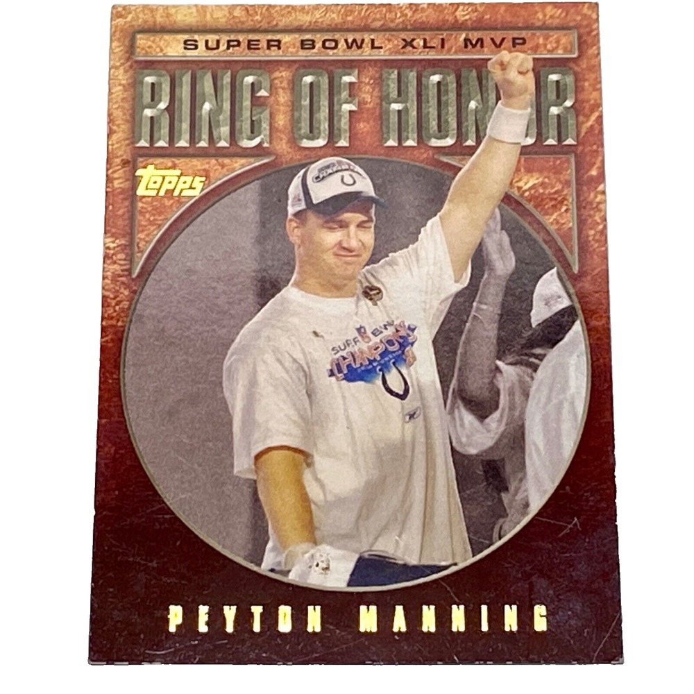 2006 Topps Peyton Manning Super Bowl XLI MVP Ring of Honor #RH41-PM Colts NFL